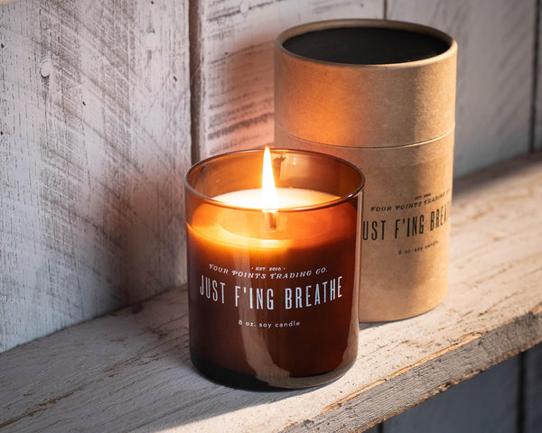 Just F'ing Breathe 8oz Soy Candle - Four Points Trading Co.