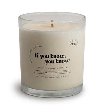 If You Know, You Know 8oz Soy Candle