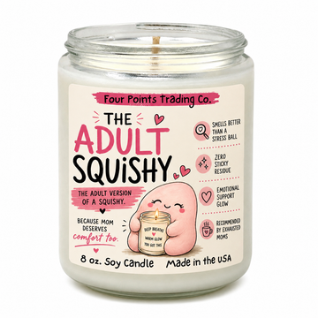 The Adult Squishy 8 oz Soy Candle - Four Points Trading Co.